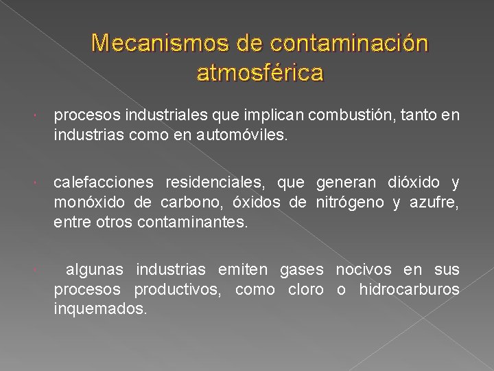 Mecanismos de contaminación atmosférica procesos industriales que implican combustión, tanto en industrias como en