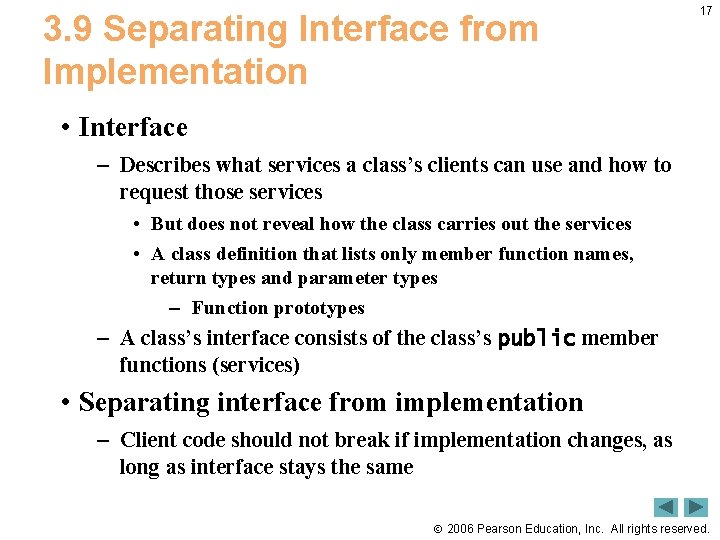 3. 9 Separating Interface from Implementation 17 • Interface – Describes what services a