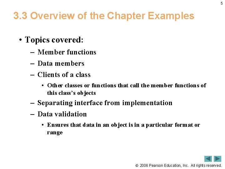 5 3. 3 Overview of the Chapter Examples • Topics covered: – Member functions