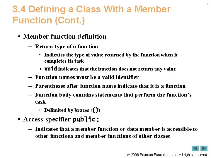 3. 4 Defining a Class With a Member Function (Cont. ) 7 • Member