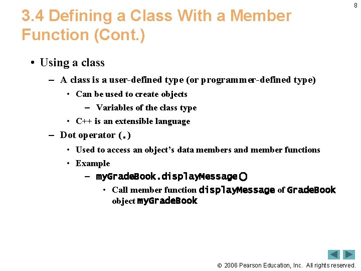 3. 4 Defining a Class With a Member Function (Cont. ) 8 • Using