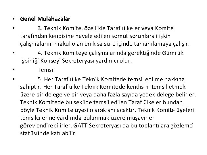  • Genel Mülahazalar 3. Teknik Komite, özellikle Taraf ülkeler veya Komite • tarafından