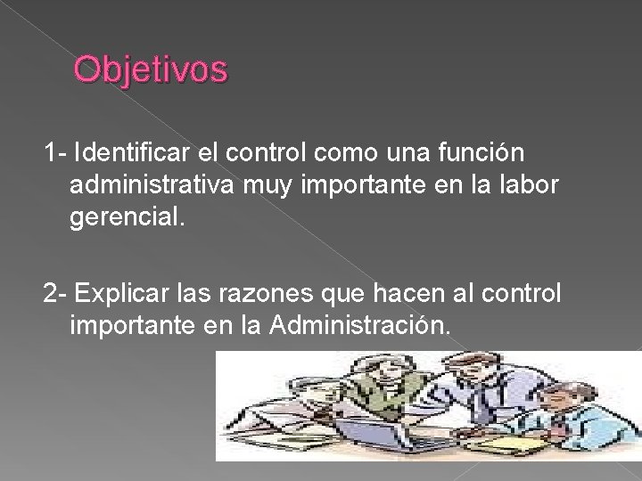 Objetivos 1 - Identificar el control como una función administrativa muy importante en la