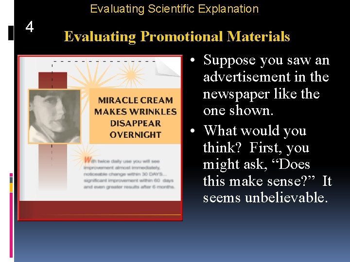 Evaluating Scientific Explanation 4 Evaluating Promotional Materials • Suppose you saw an advertisement in