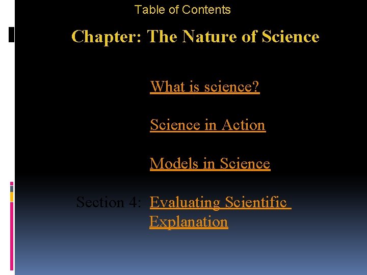 Table of Contents Chapter: The Nature of Science Section 1: What is science? Section