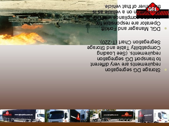 Dangerous Goods Logistics 15 DGL Manager and Forklift Operator are responsible for ensuring compliance