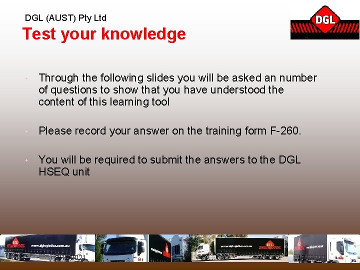 DGL (AUST) Pty Ltd Test your knowledge • Through the following slides you will