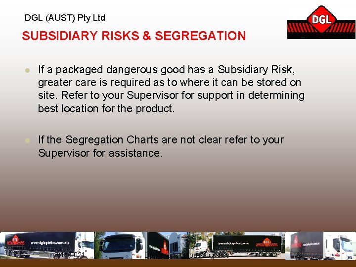 DGL (AUST) Pty Ltd SUBSIDIARY RISKS & SEGREGATION l If a packaged dangerous good