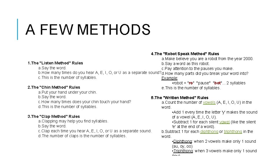 A FEW METHODS 4. The "Robot Speak Method" Rules a. Make believe you are