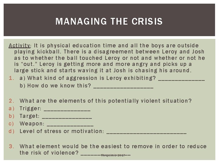 MANAGING THE CRISIS Activity: It is physical education time and all the boys are