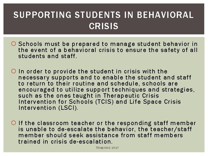 SUPPORTING STUDENTS IN BEHAVIORAL CRISIS Schools must be prepared to manage student behavior in