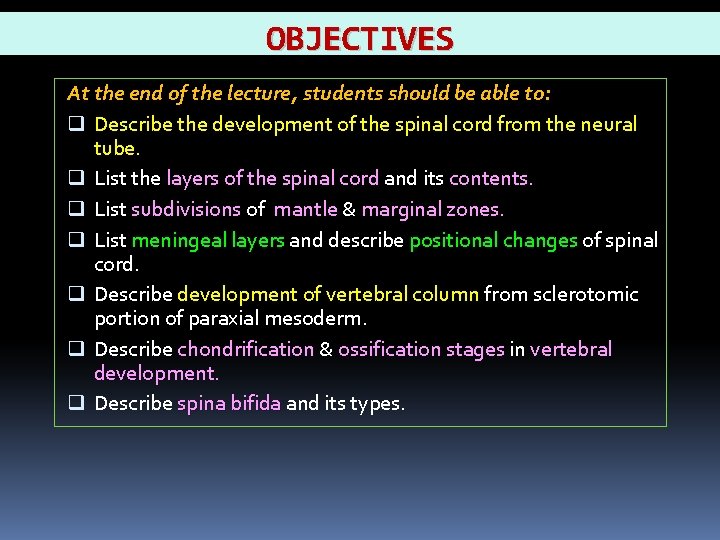 OBJECTIVES At the end of the lecture, students should be able to: q Describe