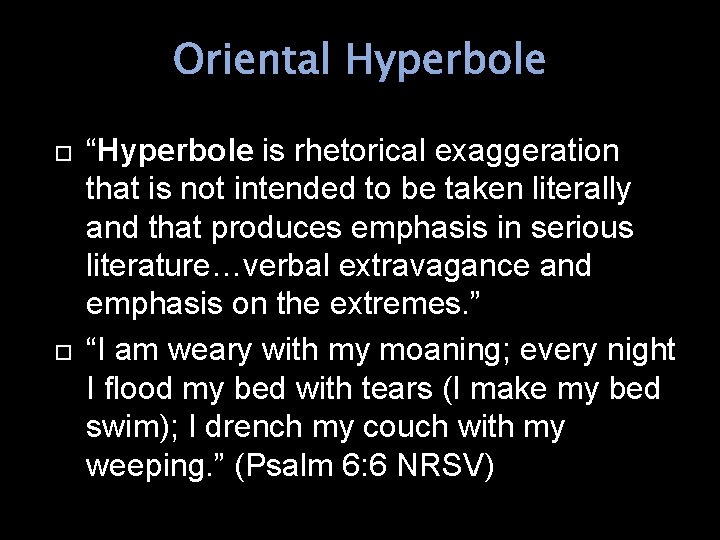 Oriental Hyperbole “Hyperbole is rhetorical exaggeration that is not intended to be taken literally