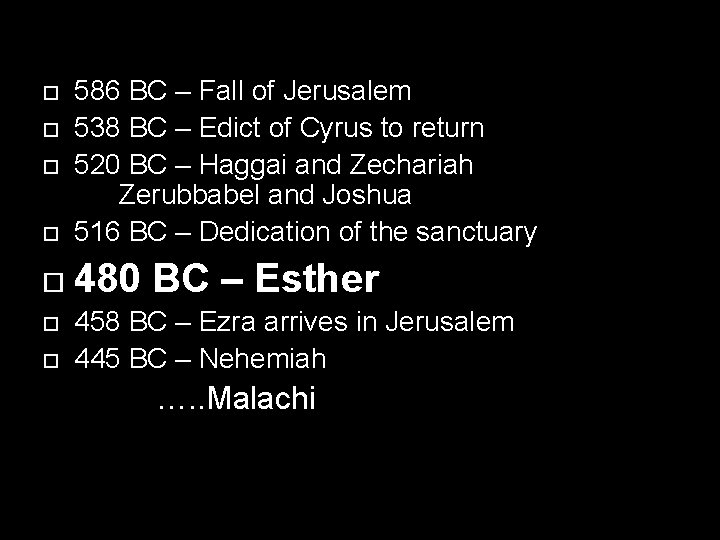  586 BC – Fall of Jerusalem 538 BC – Edict of Cyrus to