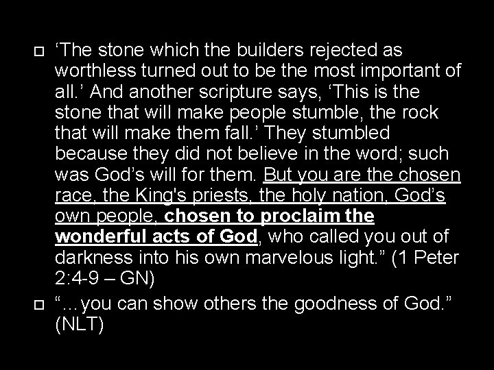  ‘The stone which the builders rejected as worthless turned out to be the