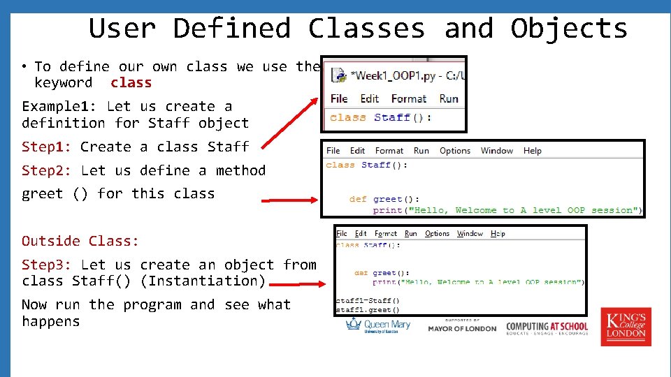 User Defined Classes and Objects • To define our own class we use the