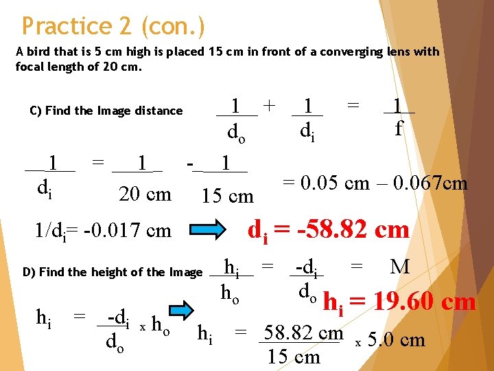 Practice 2 (con. ) A bird that is 5 cm high is placed 15