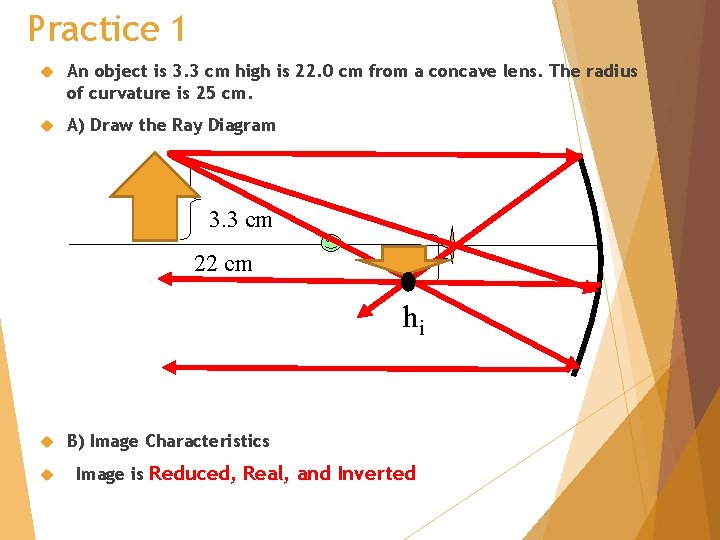 Practice 1 An object is 3. 3 cm high is 22. 0 cm from