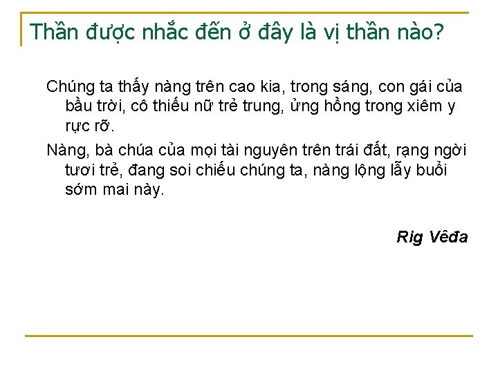 Thần được nhắc đến ở đây là vị thần nào? Chúng ta thấy nàng