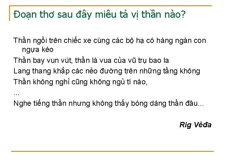 Đoạn thơ sau đây miêu tả vị thần nào? Thần ngồi trên chiếc xe