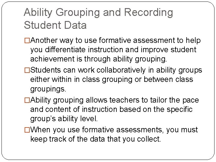 Ability Grouping and Recording Student Data �Another way to use formative assessment to help