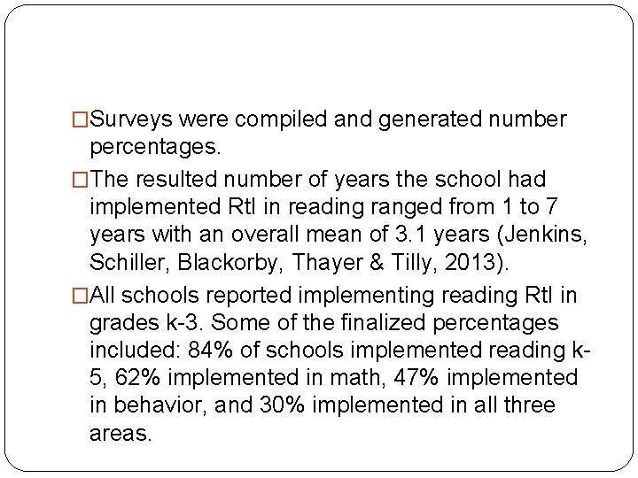 �Surveys were compiled and generated number percentages. �The resulted number of years the school