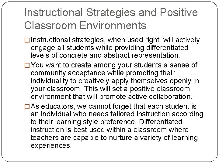 Instructional Strategies and Positive Classroom Environments � Instructional strategies, when used right, will actively