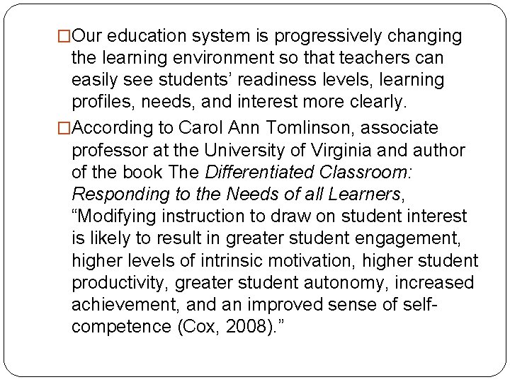 �Our education system is progressively changing the learning environment so that teachers can easily