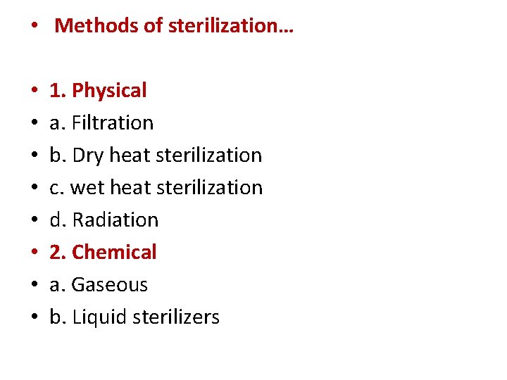  • Methods of sterilization… • • 1. Physical a. Filtration b. Dry heat