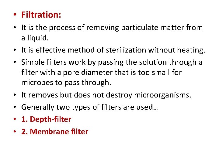 • Filtration: • It is the process of removing particulate matter from a
