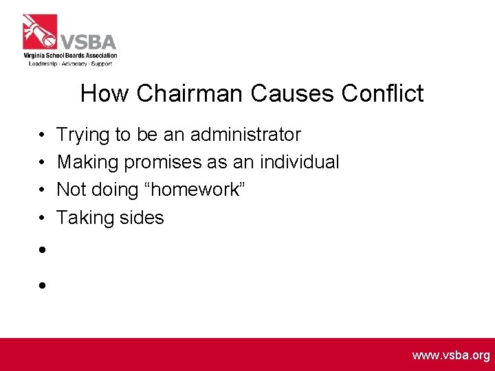 How Chairman Causes Conflict • • Trying to be an administrator Making promises as