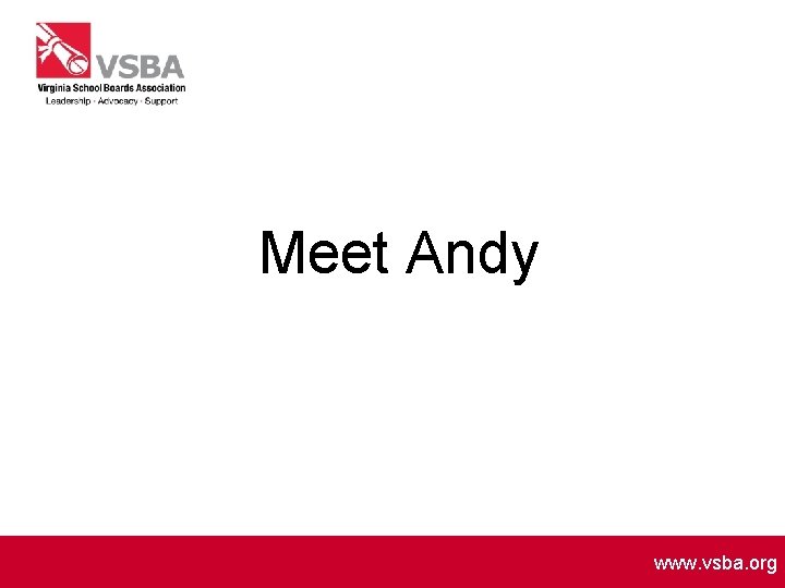 Meet Andy www. vsba. org 