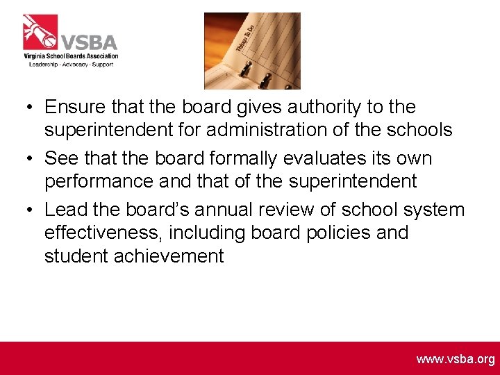  • Ensure that the board gives authority to the superintendent for administration of
