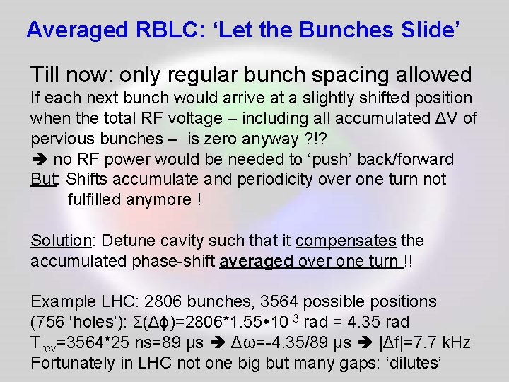 Averaged RBLC: ‘Let the Bunches Slide’ Till now: only regular bunch spacing allowed If