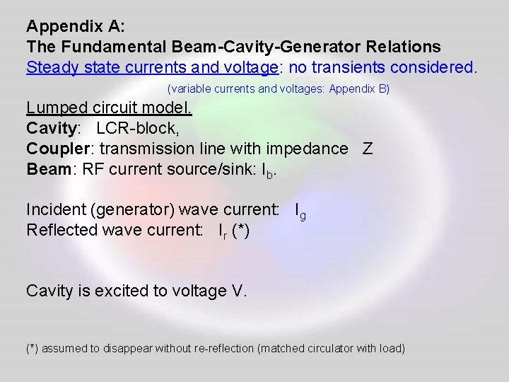 Appendix A: The Fundamental Beam-Cavity-Generator Relations Steady state currents and voltage: no transients considered.