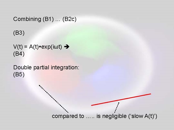 Combining (B 1) … (B 2 c) (B 3) V(t) = A(t) exp(iωt) (B