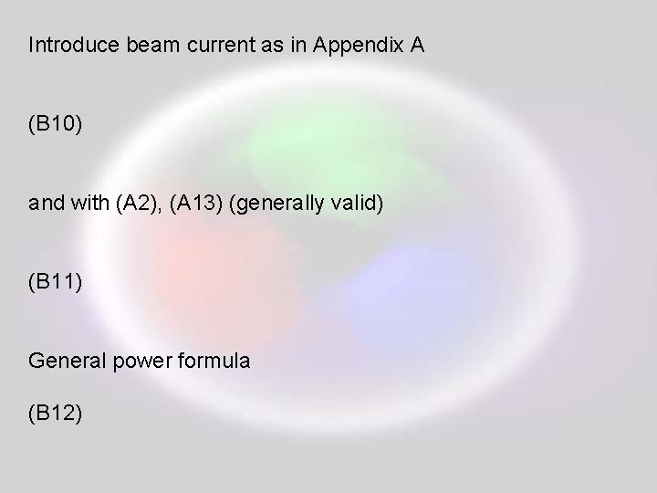 Introduce beam current as in Appendix A (B 10) and with (A 2), (A