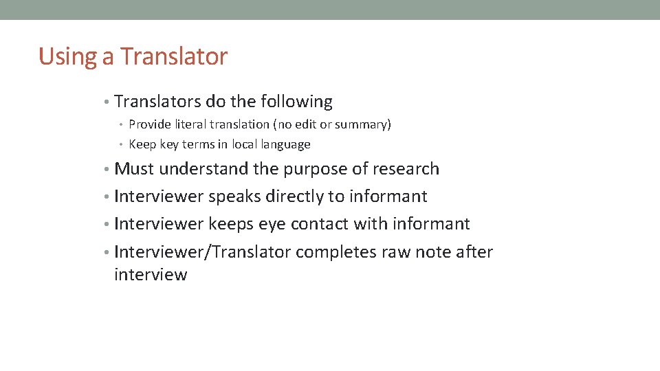 Using a Translator • Translators do the following • Provide literal translation (no edit