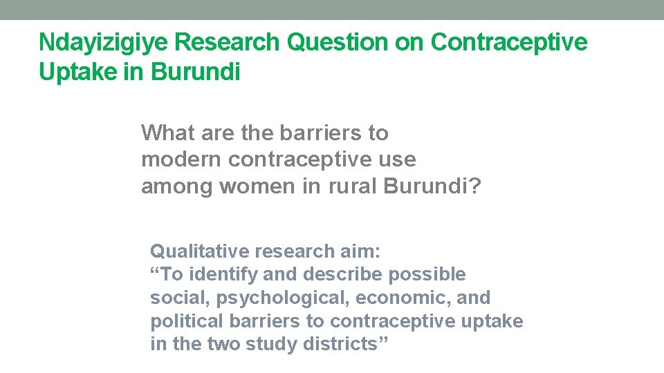 Ndayizigiye Research Question on Contraceptive Uptake in Burundi What are the barriers to modern