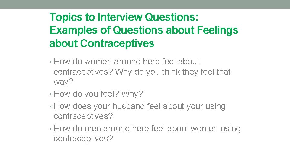 Topics to Interview Questions: Examples of Questions about Feelings about Contraceptives • How do