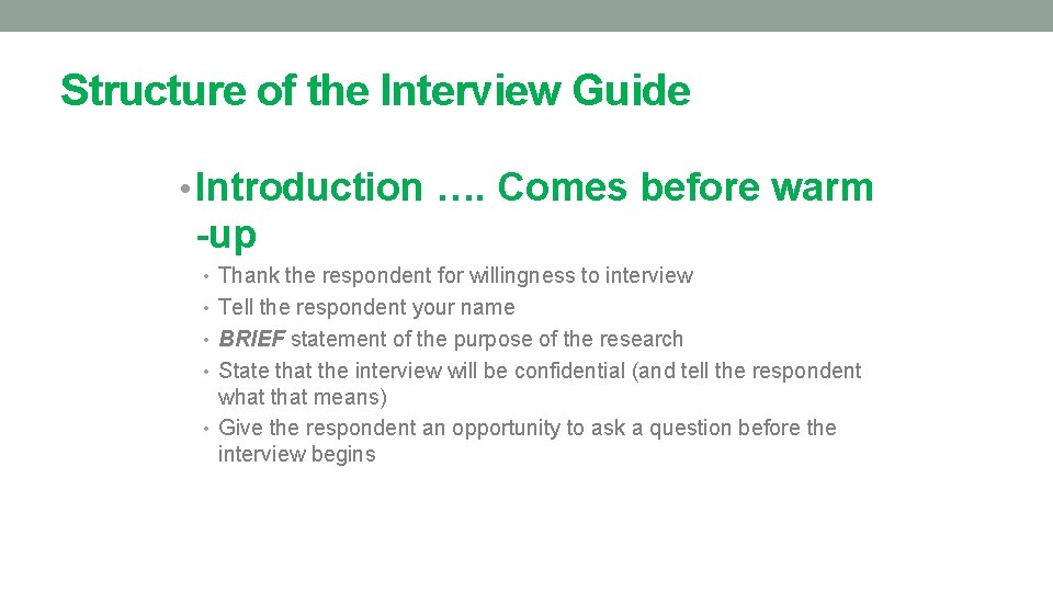 Structure of the Interview Guide • Introduction …. Comes before warm -up • Thank