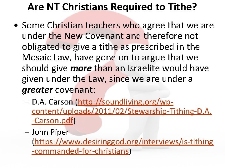 Are NT Christians Required to Tithe? • Some Christian teachers who agree that we