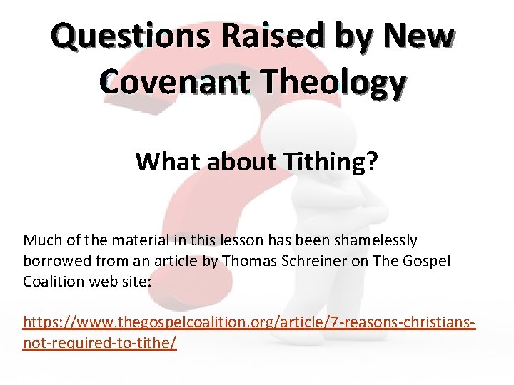 Questions Raised by New Covenant Theology What about Tithing? Much of the material in