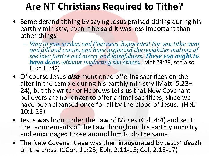 Are NT Christians Required to Tithe? • Some defend tithing by saying Jesus praised