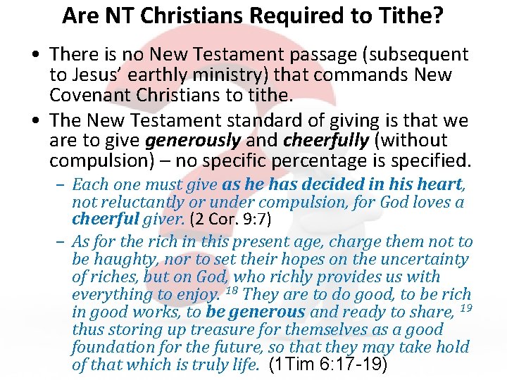 Are NT Christians Required to Tithe? • There is no New Testament passage (subsequent