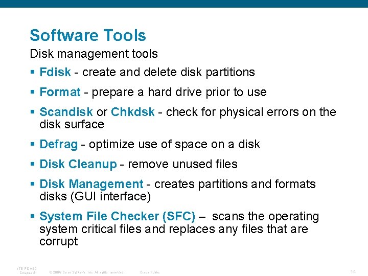 Software Tools Disk management tools § Fdisk - create and delete disk partitions §