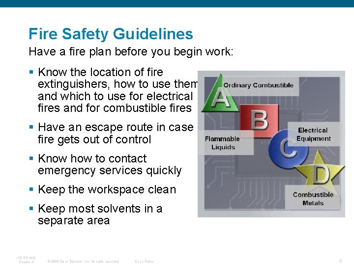 Fire Safety Guidelines Have a fire plan before you begin work: § Know the