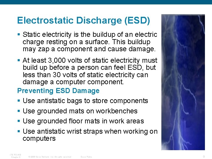 Electrostatic Discharge (ESD) § Static electricity is the buildup of an electric charge resting