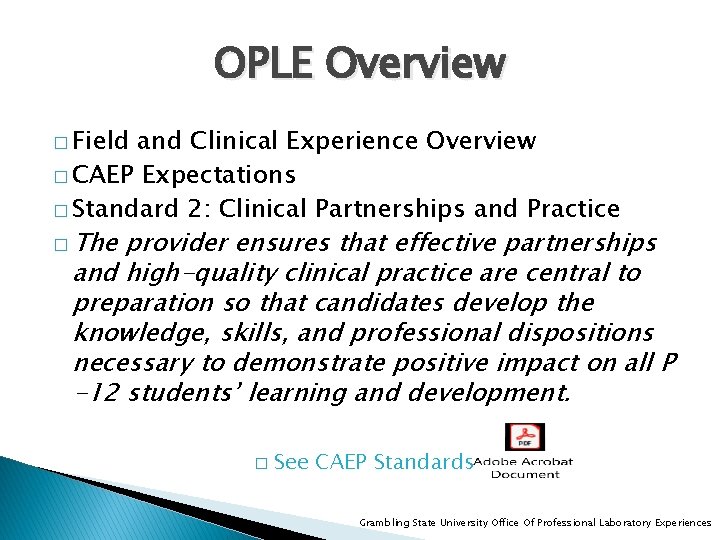 OPLE Overview � Field and Clinical Experience Overview � CAEP Expectations � Standard 2: