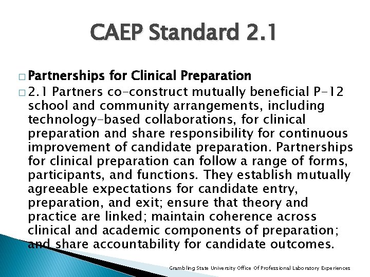 CAEP Standard 2. 1 � Partnerships for Clinical Preparation � 2. 1 Partners co-construct